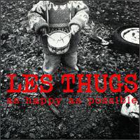 Les Thugs : As Happy as Possible